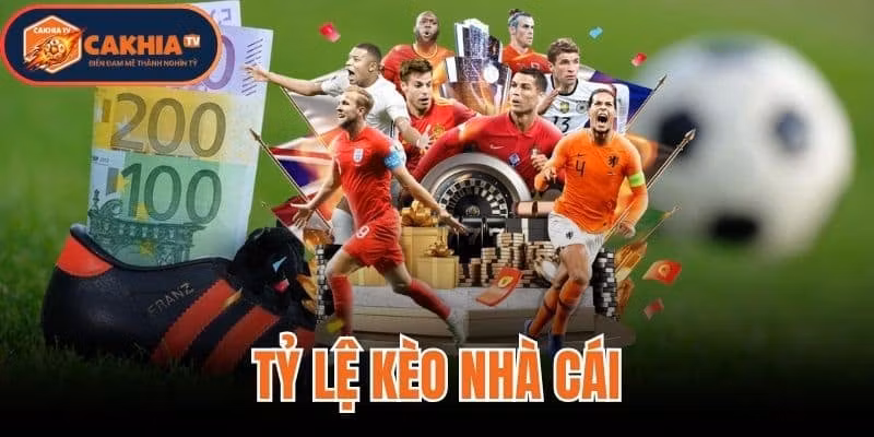 Tỷ lệ kèo nhà cái